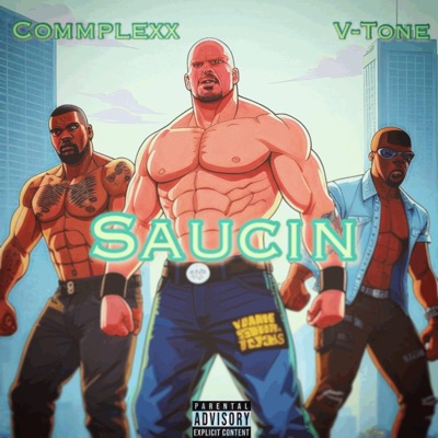Saucin' (feat. Commplexx & V-Tone) - Single