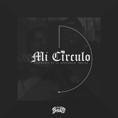 Mi Círculo (feat. La Sustancia Toxica) - Single