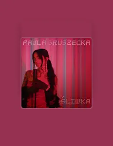 Paula Gruszeckaを聴いたり、ミュージックビデオを鑑賞したり、経歴やツアー日程などを確認したりしましょう！