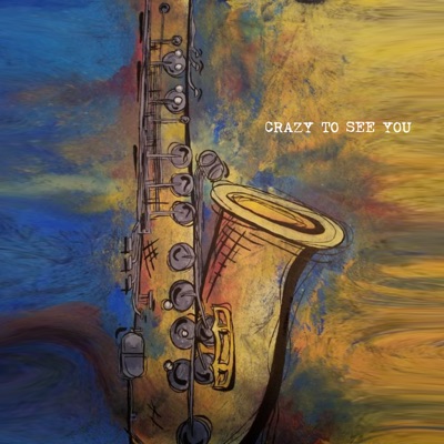 Crazy To See You - EP