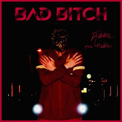 Bad Bitch (feat. Chudix) - Single