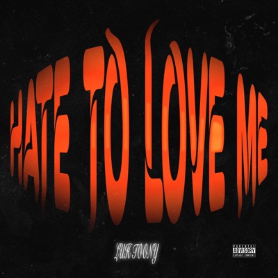 Hate To Love Me