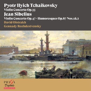 Tchaikovsky: Violin Concerto - Sibelius: Violin Concerto and Humoresques, Op. 87