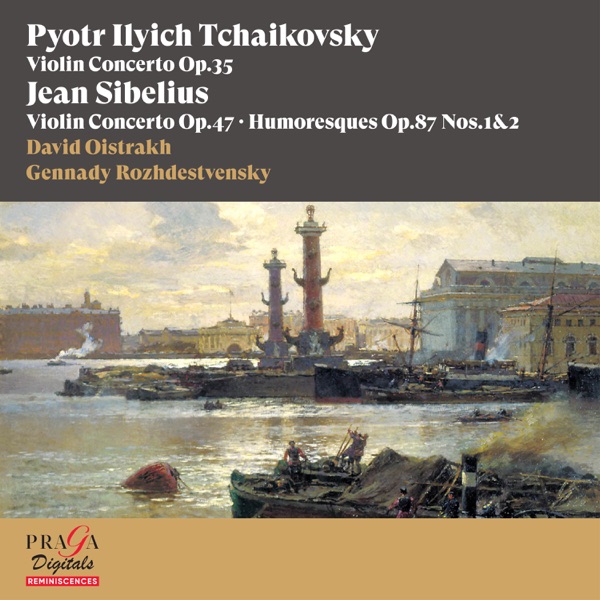 Tchaikovsky: Violin Concerto - Sibelius: Violin Concerto and Humoresques, Op. 87