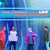 Travel Companion and Friends Live: The Electric Jazz Fusion Session artwork