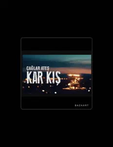 Dengarkan Çağlar Ateş, tonton video musik, baca bio, lihat tanggal tur & lainnya!