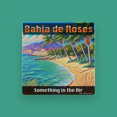 Listen to Bahia de Roses, watch music videos, read bio, see tour dates & more!