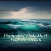 Piano and Flute Duet - Near the Ocean