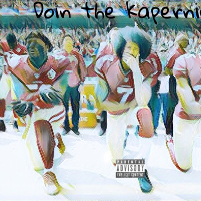 Doin the Kapernick - Single