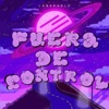 Fuera de control (feat. Rastafurius) - Single