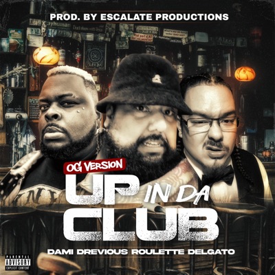 Up In Da Club (feat. Roulette Delgato) [Original Version] - Single