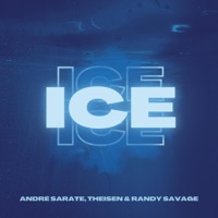 Ice - Single - André Sarate, Theisen & Randy Savage