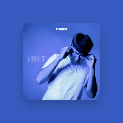 Listen to TUUG18, watch music videos, read bio, see tour dates & more!