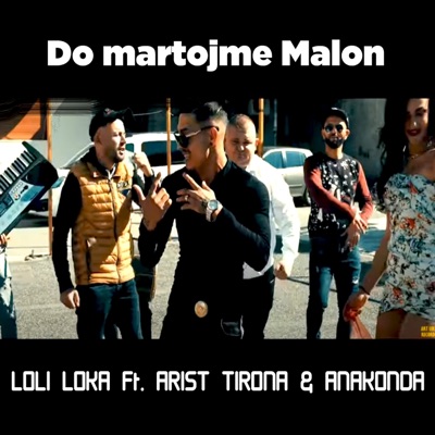 Do martojme Malon (feat. Anakonda & Arist Tirona) - Single