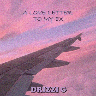 A Love Letter To My Ex - Single