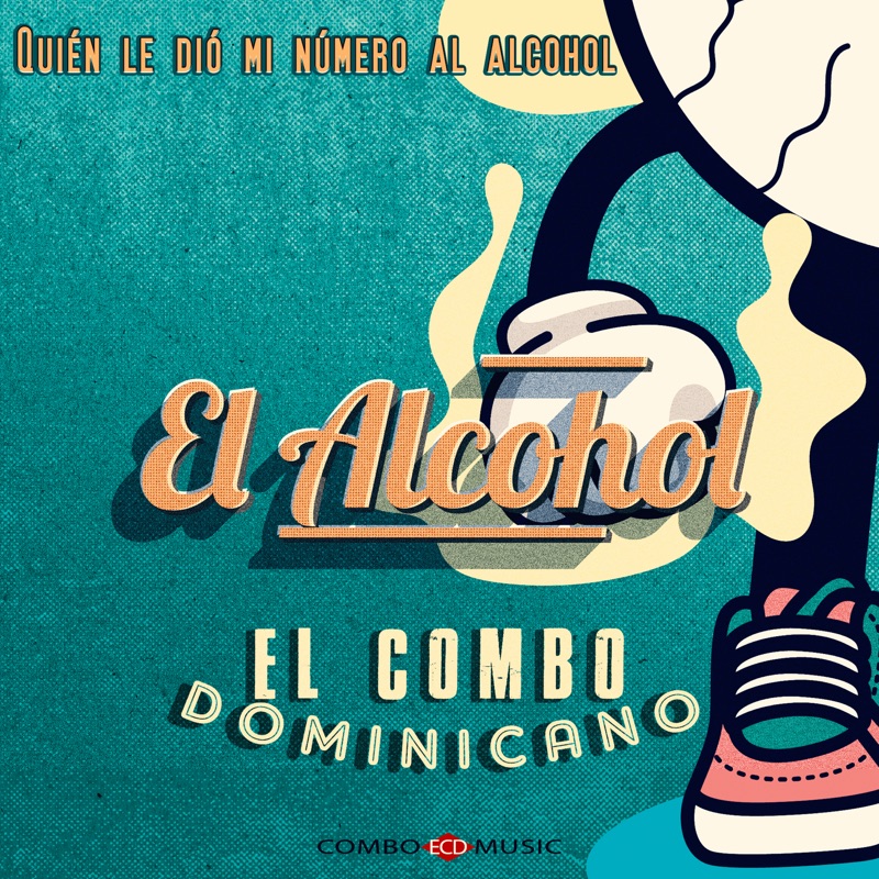 Quién Le Dió Mi Número Al Alcohol (El Alcohol) - Single