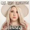 Hailey Newman - Out There Somewhere