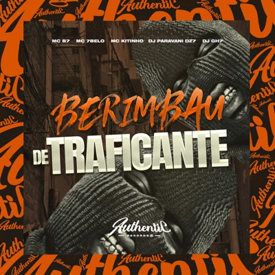 Berimbau de Traficante (feat. Mc 7Belo, Mc Kitinho, DJ GH7 & Mc B7) - Single