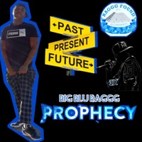 Prophecy - Single - Big Blu Raggg