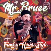 Funky House Style - Mr. Bruce