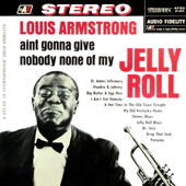 Ain't Gonna Give Nobody None of My Jelly Roll - Louis Armstrong
