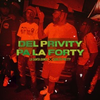 Del Privity Pa la Forty (feat. Carlito Pretty & Biggeniusprod) - Single - La Santa Ganga