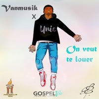 On veut te louer (feat. UNIC) - Single - Vanmusik