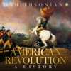 The American Revolution: A History (Unabridged) - DK