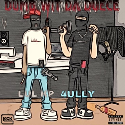DUMB WIT DA DUECE (feat. Lul Kp) - Single