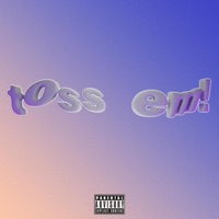 Toss Em! - Single - FromThx L