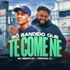 Só Bandido Que Te Come Ne - Single