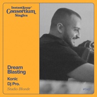 Dream Blasting (feat. Konic & Dj Pro.) - Single - Instant Soup