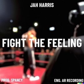 Fight the Feeling Jah Harris
