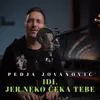 IDI, JER NEKO CEKA TEBE