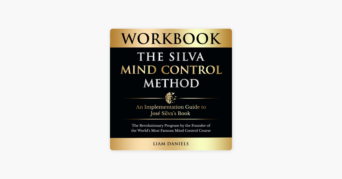 ‎Workbook: The Silva Mind Control Method: An Implementation Guide to ...