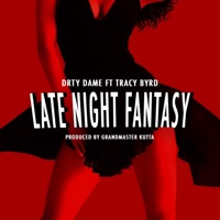 Late Night Fantasy (feat. Tracy Byrd & Grandmaster Kutta) - Single - Drty Dame