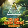 The Lion Sleeps Tonight (In the Jungle) - Single