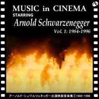 Music in Cinema: Starring Arnold Schwarzenegger Vol. 1: 1984-1996