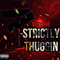 Strictly Thuggin - Baby Nae