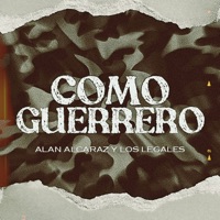 Como Guerrero - Single - Alan Alcaraz Y Los Legales