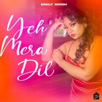 Yeh Mera Dil - Single