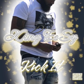 Kick It (feat. King EeSy) TaKeOvaFamily