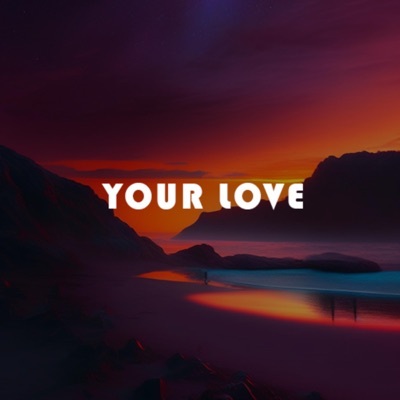 Your Love - Single