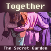 Together - The Secret Garden