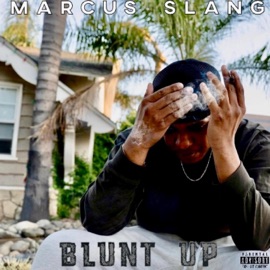 Blunt Up Marcus Slang