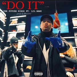 DO IT (feat. Lil Mami) The Future Kingz