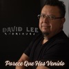 Parece Que Has Venido