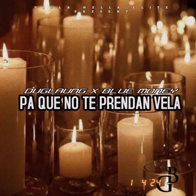 Pa Que No Te Prendan Vela - Single