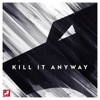 Kill It Anyway - Single