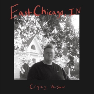 East Chicago, IN (crying version) - Single